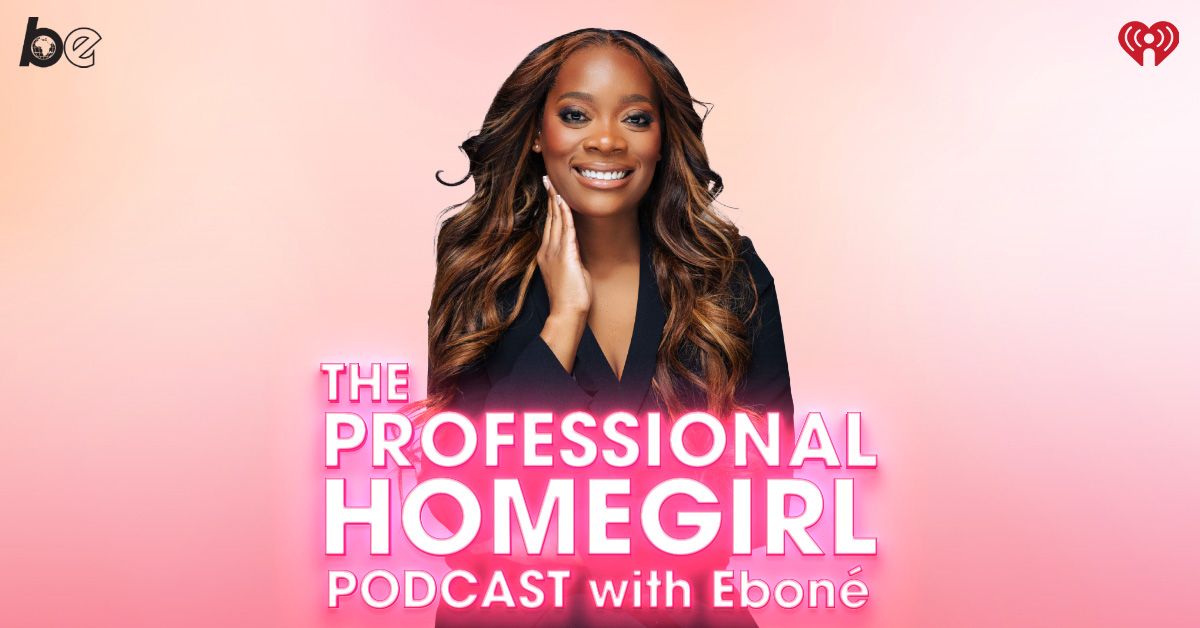 “The Professional Homegirl Podcast” To Join The Black Effect Podcast